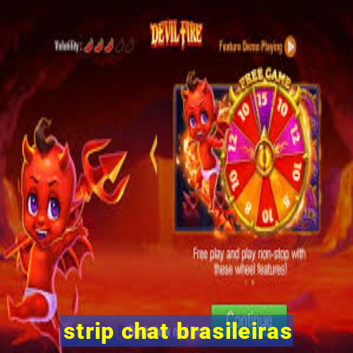 strip chat brasileiras